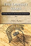 Odyssey Years A Novel View of the Vietnam Experience 2013 9781936927111 Front Cover