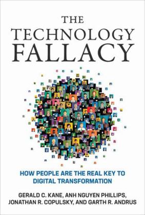 Technology Fallacy How People Are the Real Key to Digital Transformation  9780262545112 Front Cover