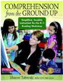Comprehension from the Ground Up Simplified, Sensible Instruction for the K-3 Reading Workshop cover art