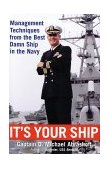 It's Your Ship Management Techniques from the Best Damn Ship in the Navy  9780446529112 Front Cover