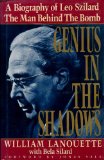 Genius in the Shadows A Biography of Leo Szilard, the Man Behind the Bomb  9780684190112 Front Cover