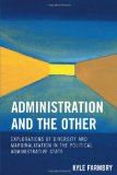 Administration and the Other Explorations of Diversity and Marginalization in the Political Administrative State cover art