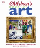 Children's Book of Art An Introduction to the World's Most Amazing Paintings and Sculptures cover art