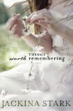 Things Worth Remembering 2009 9780764207112 Front Cover