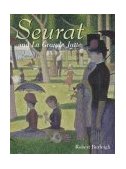 Seurat and la Grande Jatte Connecting the Dots 2004 9780810948112 Front Cover