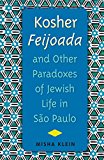 Kosher Feijoada and Other Paradoxes of Jewish Life in São Paulo:  9780813062112 Front Cover