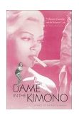 Dame in the Kimono Hollywood, Censorship, and the Production Code 2nd 9780813190112 Front Cover