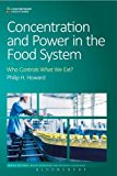 Concentration and Power in the Food System Who Controls What We Eat?  9781472581112 Front Cover