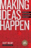 Making Ideas Happen Overcoming the Obstacles Between Vision and Reality cover art