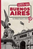 Let's Go Buenos Aires The Student Travel Guide 2009 9781598803112 Front Cover