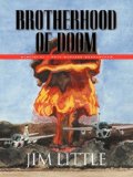 Brotherhood of Doom : Memoirs of a Navy Nuclear Weaponsman 2007 9781601453112 Front Cover