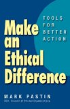 Make an Ethical Difference Tools for Better Action 2013 9781609949112 Front Cover