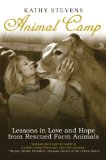 Animal Camp Lessons in Love and Hope from Rescued Farm Animals 2010 9781616080112 Front Cover