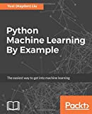 Python Machine Learning By Example 1st 9781783553112 Front Cover