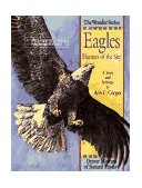 Eagles Hunters of the Sky 1991 9781879373112 Front Cover