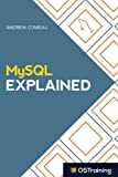 MySQL Explained Your Step by Step Guide to Database Design  9781979983112 Front Cover