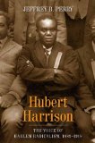 Hubert Harrison The Voice of Harlem Radicalism, 1883-1918 cover art