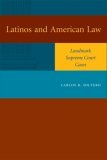 Latinos and American Law Landmark Supreme Court Cases