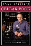 Tony Aspler's Cellar Book How to Design, Build, Stock and Manage Your Wine Cellar Wherever You Live 2009 9780307357113 Front Cover