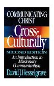Communicating Christ Cross-Culturally An Introduction to Missionary Communication 2nd 1991 Revised  9780310368113 Front Cover