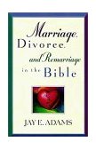 Marriage, Divorce, and Remarriage in the Bible A Fresh Look at What Scripture Teaches cover art