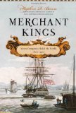 Merchant Kings When Companies Ruled the World, 1600--1900