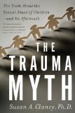 Trauma Myth The Truth about the Sexual Abuse of Children--And Its Aftermath cover art