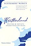 Weatherland Writers and Artists under English Skies  9780500518113 Front Cover