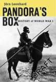 Pandora's Box A History of the First World War  9780674545113 Front Cover