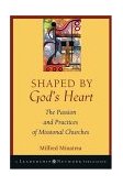 Shaped by God's Heart The Passion and Practices of Missional Churches cover art