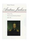 Andrew Jackson The Course of American Empire, 1767-1821