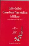 Outline Guide to Chinese Herbal Patent Medicines in Pill Form - with Sample Pictures of the Boxes : An Introduction to Chinese Herbal Medicines cover art