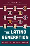 Latino Generation Voices of the New America  9781469614113 Front Cover