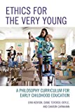 Ethics for the Very Young A Philosophy Curriculum for Early Childhood Education  9781475848113 Front Cover