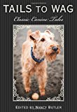 Tails to Wag Classic Dog Stories 2014 9781493006113 Front Cover