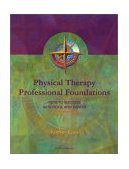 Physical Therapy Professional Foundations Keys to Success in School and Career cover art