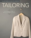 Illustrated Guide to Sewing: Tailoring A Complete Course on Making a Professional Suit 2011 9781565235113 Front Cover