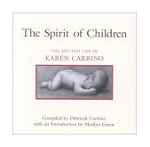 Spirit of Children The Art and Life of Karen Carrino 2000 9781573928113 Front Cover
