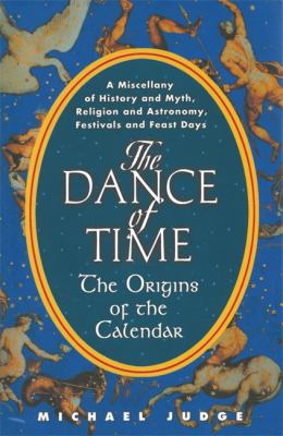 Dance of Time The Origins of the Calendar 2012 9781611455113 Front Cover