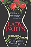 Lady Parts Biblical Women and the Vagina Monologues  9781620323113 Front Cover