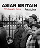 Asian Britain A Photographic History  9781908906113 Front Cover