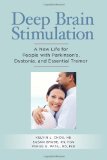 Deep Brain Stimulation A New Life for People with Parkinson's, Dystonia and Essential Tremor  9781936303113 Front Cover