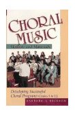 Choral Music Methods and Materials Developing Successful Choral Programs 1996 9780028703114 Front Cover