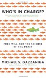 Who's in Charge? Free Will and the Science of the Brain cover art