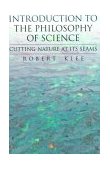 Introduction to the Philosophy of Science Cutting Nature at Its Seams cover art