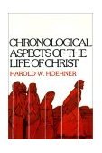Chronological Aspects of the Life of Christ  cover art