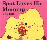 Spot Loves His Mommy 2006 9780399245114 Front Cover