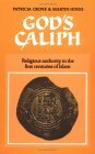 God's Caliph Religious Authority in the First Centuries of Islam  9780521541114 Front Cover