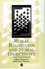 Moral Relativism and Moral Objectivity  9780631192114 Front Cover