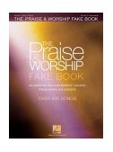 Praise and Worship Fake Book An Essential Tool for Worship Leaders, Praise Bands and Singers cover art